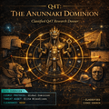 Q4T: The Anunnaki Dominion Dossier